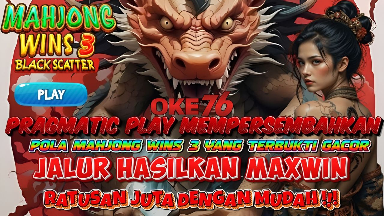 Hoki Mengalir Deras Scatter Hitam Jadi Kunci Perkalian Gila-Gilaan di Mahjong Wins 3 Setiap Hari
