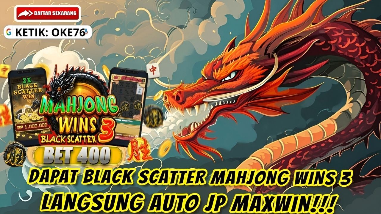 Inilah Momen Legendaris Scatter Hitam Mahjong Wins 3 Tampilkan Kekuatan Tanpa Tanding